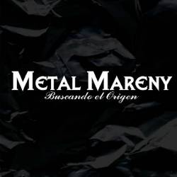 Metal Mareny : Buscando el Origen